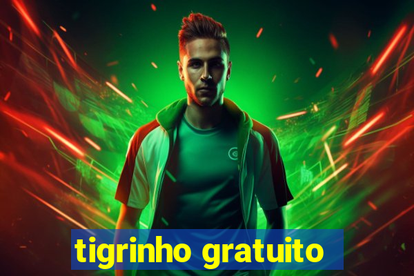 tigrinho gratuito